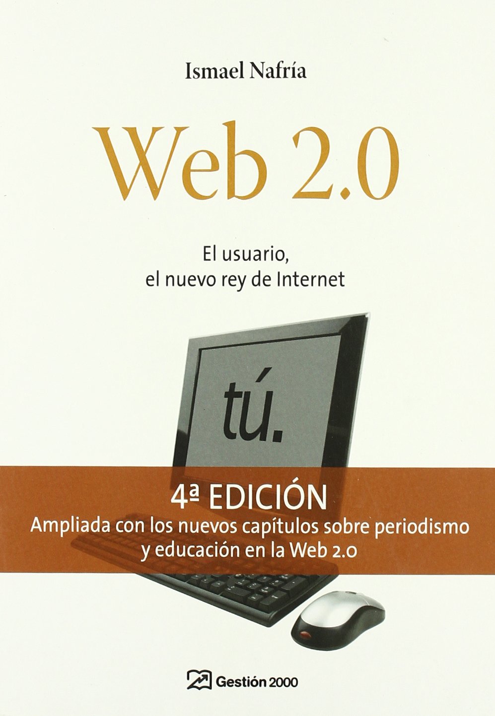 Portada del libro "Web 2.0. El usuario, el nuevo rey de Internet", de Ismael Nafría